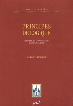 Principes de logique - définition, énonciation et raisonnement
