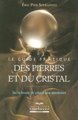 Guide Pratique Des  Pierres Et Du Cristal