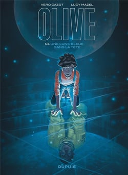 Olive Tome 1 : une lune bleue dans la tête