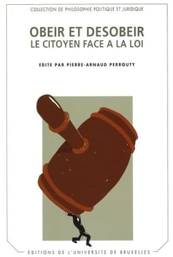 Obeir et desobeir. le citoyen face a la loi