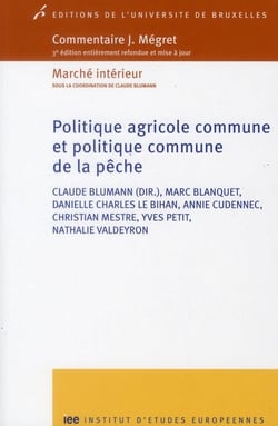 Politique agricole commune et politique commune de la peche 3 ed entierement ref