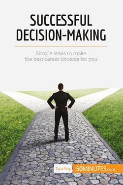 Successful decision-making : simple steps to make the best career choices for you