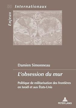 Enjeux internationaux / international issues - t50 - l'obsession du mur - politique de militarisatio