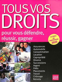 Tous vos droits : Pour vous défendre, réussir, gagner (édition 2025)