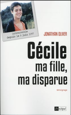 Cécile, ma fille, ma disparue - la quête d'un père