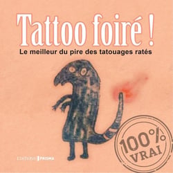 Tatoo foiré ! le meilleur du pire des tatouages ratés