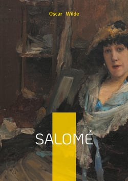 Salomé : Drame symboliste et érotisme biblique - une tragédie poétique de la décadence