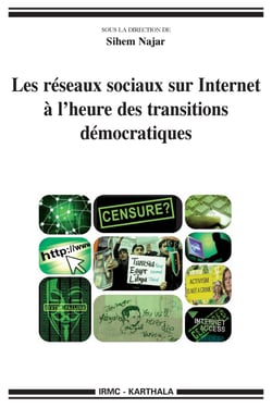 Les réseaux sociaux sur Internet à l'heure des transitions démocratiques