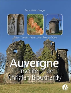 L'Auvergne insolite de Christian Bouchardy