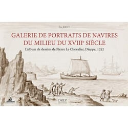 Galerie de portraits de navires du milieu du xviiie siècle : l'album de dessins de pierre le chevalier, dieppe, 1752