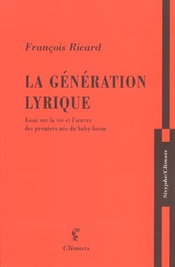 La generation lyrique - essai sur la vie et l'oeuvre des premiers-nes du baby-boom