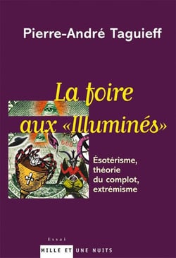La foire aux illuminés - exotérisme, théorie du complot, extrémisme