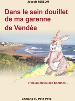 Dans le sein douillet de ma garenne de vendée - vivre au milieu des hommes...