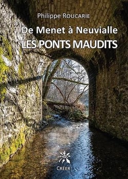 De menet à neuvialle, les ponts maudits