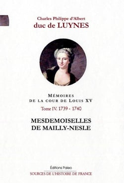 Mémoires de la cour de Louis XV. Tome 4 (sept. 1739-décembre 1740) Mesdemoiselles de Mailly-Nesle.
