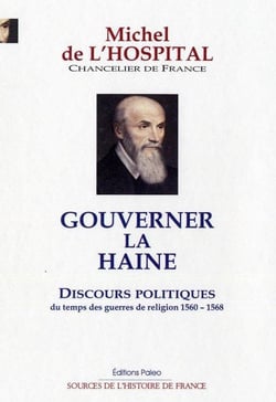 Gouverner la haine - discours politiques du temps des guerres de religion, 1560-1568