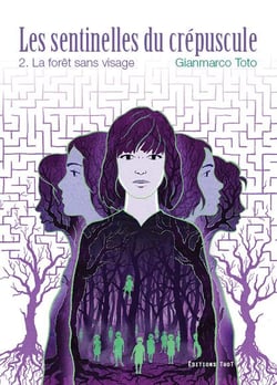 Les sentinelles du crépuscule Tome 2 - la forêt sans visage