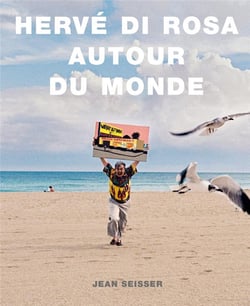 Hervé di rosa - autour du monde