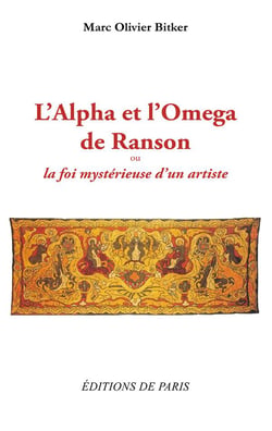 L'alpha et l'omega de Ranson ou la foi mystérieuse d'un artiste