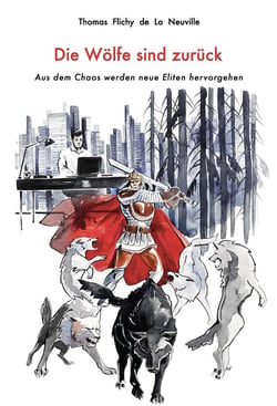 Die wolfe sind zuruck : aus dem chaos werden neue eliten hervorgehen