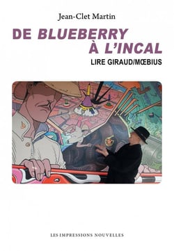 De  Blueberry à l'Incal : lire Jean Giraud/Moebius