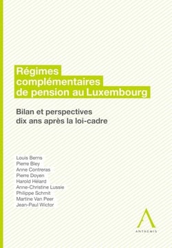 Régimes complémentaires de pension au Luxembourg - bilan et perspectives dix ans après la loi-cadre