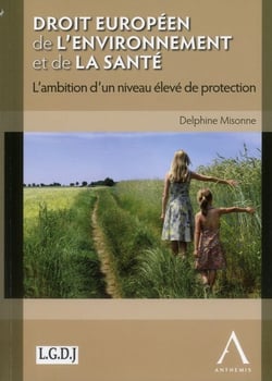 Droit europeen de l'environnement et de la sante. l'ambition d'un niveau eleve d