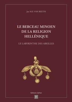 Le berceau minoen de la religion hellénique : Le labyrinthe des abeilles