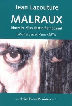 Malraux   Itineraire D Un Destin Flamboyant