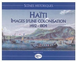 Haïti, images d'une colonisation (1492-1804)