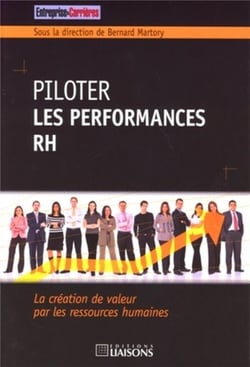 Piloter les performances RH - la création de valeur par les ressources humaines
