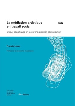 La Médiation artistique en travail social : Enjeux et pratiques en atelier d'expression et de création