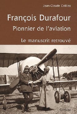 Francois Durafour - pionnier de l'aviation - le manuscrit retrouvé