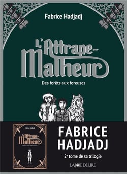 L'attrape-malheur Tome 2 : des forêts aux foreuses