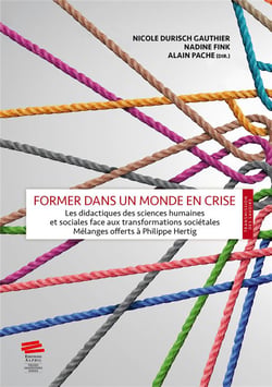 Former dans un monde en crise : Les didactiques des sciences humaines et sociales face aux transformations sociétales. Mélanges offerts à Philippe Herti