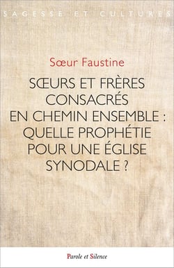 Soeurs et frères consacrés en chemin ensemble : Quelle prophétie pour une église synodale ?