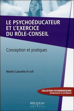 Le psychoéducateur et l'exercice du rôle-conseil - conception et pratiques