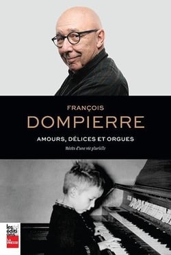 Amours, délices et orgues : récits d'une vie plurielle