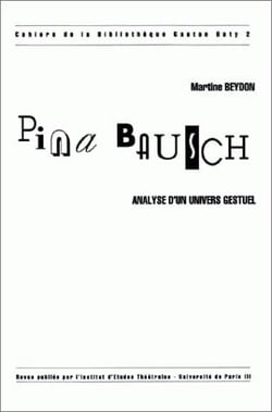 Pina Bausch : Analyse d'un univers gestuel