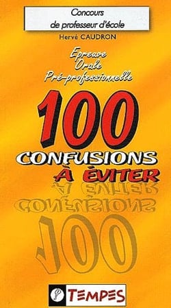 Epreuve orale d'entretien 1ere partie (tome 1) : 100 confusions a eviter (ex eop)