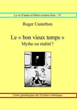 Le "bon vieux temps" - mythe ou réalité ?