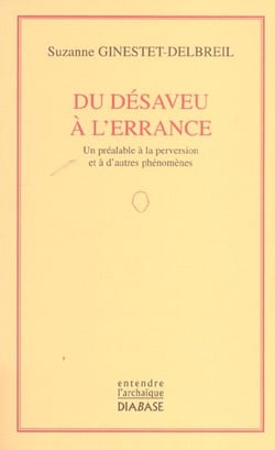 Du desaveu a l'errance : un prealable a la perversion et a d'autres phenomenes