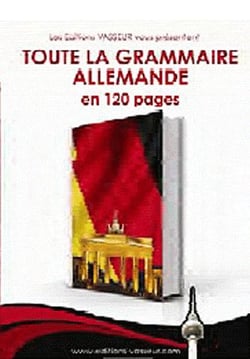 Toute la grammaire allemande en 120 pages