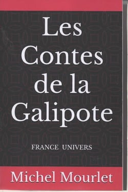Les contes de la Galipote : Une Chronique de Patrice Dumby
