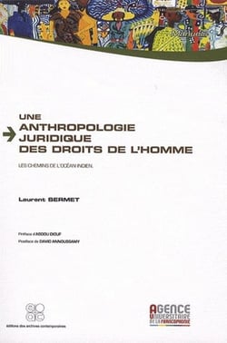 Une anthropologie juridique des droits de l'homme - les chemins de l'ocean indien