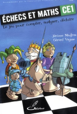 Échecs et maths CE1 - le jeu pour compter, analyser, déduire