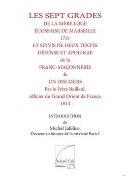 Les 7 grades de la mère loge écossaise de Marseille