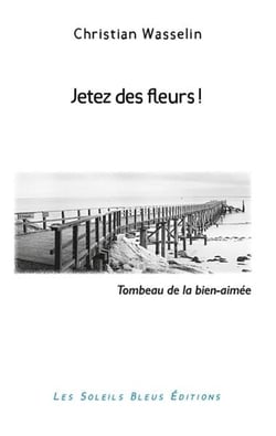 Jetez des fleurs ! tombeau de la bien-aimée