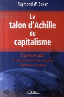 Le talon d'achille du capitalisme - l'argent sale et comment renouveler le système d'économie de marché