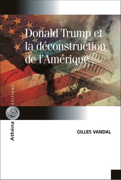 Donald Trump et la déconstruction de l'Amérique